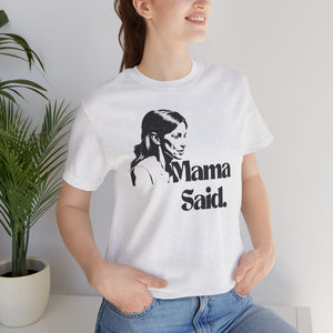 Mama Said. Fan Short Sleeve Tee