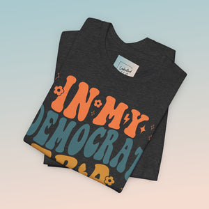 In My Democrat Era Unisex Jersey Short Sleeve Tee