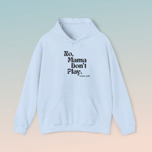 Mama Don't Play Mama Said. Collection Sweatshirt