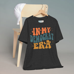 In My Democrat Era Unisex Jersey Short Sleeve Tee