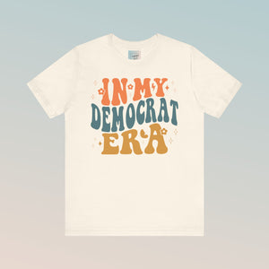 In My Democrat Era Unisex Jersey Short Sleeve Tee