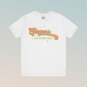 "Gingers do it Better" Jersey Short Sleeve Tee