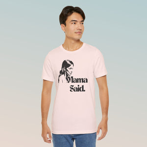 Mama Said. Fan Short Sleeve Tee