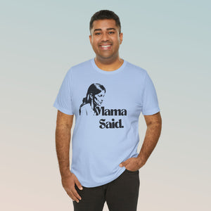 Mama Said. Fan Short Sleeve Tee