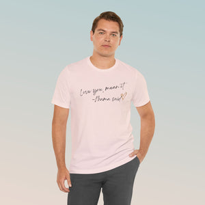 Love You, Mean It Mama Said. Collection Jersey Short Sleeve Tee