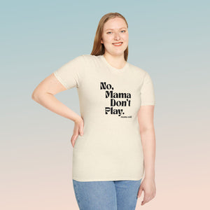 Mama Don't Play Unisex Softstyle T-Shirt
