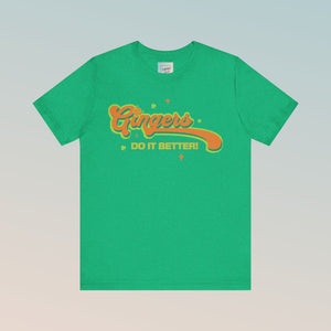 "Gingers do it Better" Jersey Short Sleeve Tee