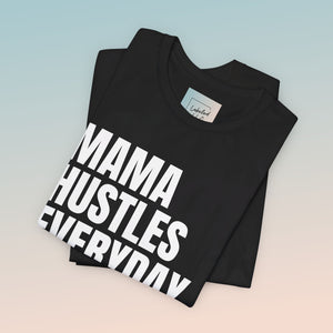 Mama Hustles Everyday Unisex Jersey Short Sleeve Tee