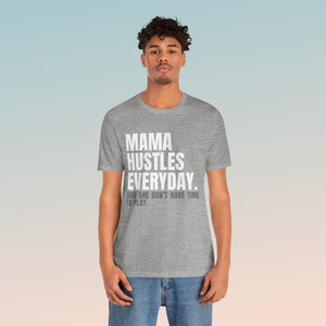 Mama Hustles Everyday Unisex Jersey Short Sleeve Tee