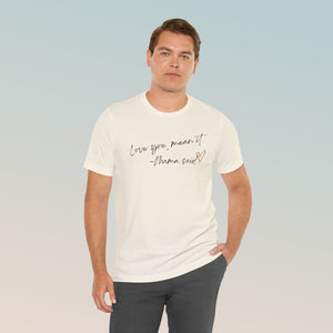 Love You, Mean It Mama Said. Collection Jersey Short Sleeve Tee