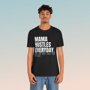 Mama Hustles Everyday Unisex Jersey Short Sleeve Tee