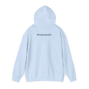 Mama Don't Play Mama Said. Collection Sweatshirt