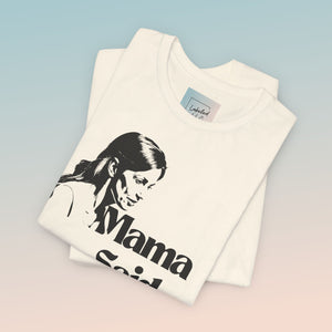 Mama Said. Fan Short Sleeve Tee