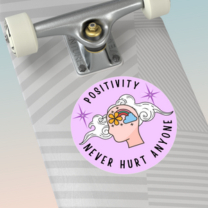 Positivity Never Hurt Anyone Round Sticker